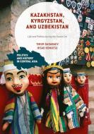 Kazakhstan, Kyrgyzstan, and Uzbekistan edito da Palgrave Macmillan US
