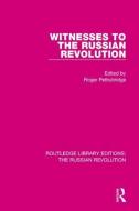 Witnesses to the Russian Revolution di Roger Pethybridge edito da Taylor & Francis Ltd