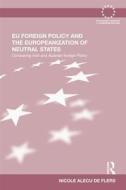 Eu Foreign Policy And The Europeanization Of Neutral States di Nicole Alecu de Flers edito da Taylor & Francis Ltd