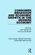 Consumer Behaviour and Economic Growth in the Modern Economy di Henri Baudet edito da Taylor & Francis Ltd