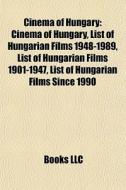 Cinema Of Hungary: Cinema Of Hungary, Li di Books Llc edito da Books LLC, Wiki Series