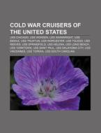 Cold War Cruisers Of The United States: di Books Llc edito da Books LLC, Wiki Series