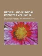 Medical And Surgical Reporter Volume 14 di Harold Havelock Kynett edito da Rarebooksclub.com
