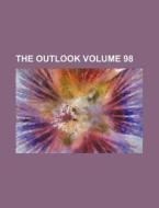 The Outlook Volume 98 di Books Group edito da Rarebooksclub.com