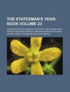The Statesman's Year-Book Volume 23 di Frederick Martin edito da Rarebooksclub.com