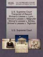 U.s. Supreme Court Transcript Of Record Shriver's Lessee V. Lynn edito da Gale Ecco, U.s. Supreme Court Records