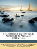 Agriculture Anglaise, Volume 15... di Marc-auguste Pictet edito da Nabu Press