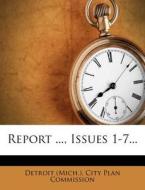 Report ..., Issues 1-7... edito da Nabu Press