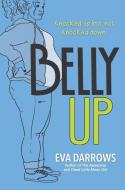 Belly Up di Eva Darrows edito da INKYARD PR
