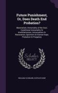 Future Punishment, Or, Does Death End Probation? di William Cochrane, Gustave Dore edito da Palala Press