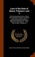Laws Of The State Of Maine, Volumes 1 And 2 di Maine, Francis Ormond Jonathan Smith edito da Arkose Press
