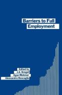 Barriers to Full Employment di J. A. Kregel, Alessandro Roncaglia, Egon Matzner edito da Palgrave Macmillan