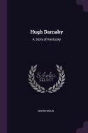 Hugh Darnaby: A Story of Kentucky di Anonymous edito da CHIZINE PUBN