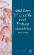 British Women Writers and the French Revolution: Citizens of the World di Adriana Craciun edito da SPRINGER NATURE