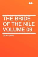 The Bride of the Nile Volume 09 di Georg Ebers edito da HardPress Publishing