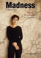 Madness: A Bipolar Life di Marya Hornbacher edito da Blackstone Audiobooks