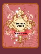 Stormiy Daze's di Patricia D. Bowe edito da AuthorHouse