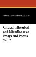 Critical, Historical and Miscellaneous Essays and Poems Vol. 2 di Thomas Babington Macaulay edito da Wildside Press