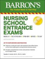 Nursing School Entrance Exams: Hesi A2 / Nln Pax-RN / Psb-RN / Rnee / Teas di Sandra S. Swick, Rita R. Callahan edito da BARRONS EDUCATION SERIES