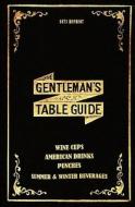 The Gentleman's Table Guide 1871 Reprint: Wine Cups, American Drinks, Punches, Summer & Winter Beverages di Ross Brown edito da Createspace
