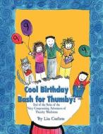 Cool Birthday Bash for Thumby: 2nd of the Series of the Very Compromising Adventures of Thumby Blackstone di Lisa Conforto edito da America Star Books