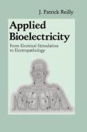 Applied Bioelectricity di J. Patrick Reilly edito da Springer New York