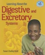 Learning about the Digestive and Excretory Systems di Susan Dudley Gold edito da Enslow Publishers