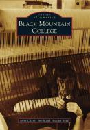 Black Mountain College di Anne Chesky Smith, Heather South edito da ARCADIA PUB (SC)