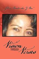 Vision Through Verses di Jillina Baxter Aka ''J-Bax'' edito da Xlibris Corporation