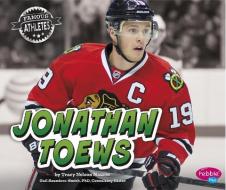 Jonathan Toews di Tracy Maureen Nelson Maurer edito da CAPSTONE PR