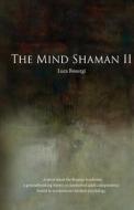 The Mind Shaman II di Luca Bosurgi edito da Createspace