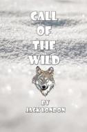 Call of the Wild di Jack London edito da Createspace