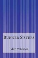Bunner Sisters di Edith Wharton edito da Createspace