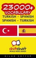 23000+ Turkish - Spanish Spanish - Turkish Vocabulary di Gilad Soffer edito da Createspace