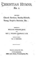 Christian Hymns No. 1. for Use in Church Services di J. Wilbur Chapman edito da Createspace