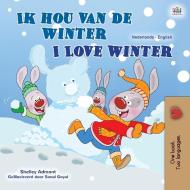 I Love Winter (Dutch English Bilingual Children's Book) di Shelley Admont, Kidkiddos Books edito da KidKiddos Books Ltd.