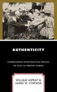 Authenticity di William Aspray, James W. Cortada edito da Rowman & Littlefield