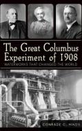 The Great Columbus Experiment of 1908: Waterworks That Changed the World di Conrade C. Hinds edito da HISTORY PR