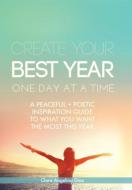 Create Your Best Year One Day at a Time di Clara Angelina Diaz edito da Xlibris