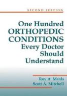 One Hundred Orthopedic Conditions Every Doctor Should Understand edito da Thieme Medical Publishers Inc