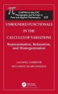 Unbounded Functionals In The Calculus Of Variations di Luciano Carbone, Riccardo De Arcangelis edito da Taylor & Francis Inc