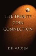 The Tribute Coin Connection di P R Madsen edito da America Star Books