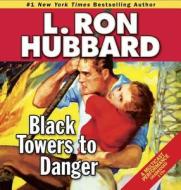 Black Towers to Danger di L. Ron Hubbard edito da Galaxy Press (CA)