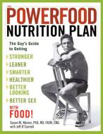 The Powerfood Nutrition Plan: The Guy's Guide to Getting Stronger, Leaner, Smarter, Healthier, Better Looking, Better Se di Susan Kleiner, Jeff O'Connell edito da RODALE PR