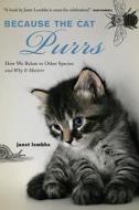 Because the Cat Purrs di Janet Lembke edito da Skyhorse Publishing