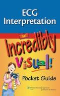 ECG Interpretation: An Incredibly Visual! Pocket Guide edito da LIPPINCOTT RAVEN