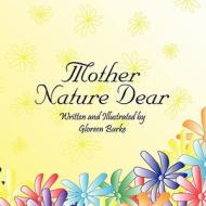 Mother Nature Dear di Gloreen Burke edito da America Star Books