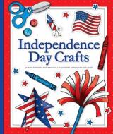 Independence Day Crafts di Mary Berendes, Jean Eick edito da Child's World