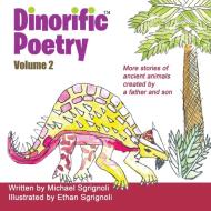 Dinorific Poetry Volume 2 di Michael Sgrignoli edito da Sunbury Press, Inc.