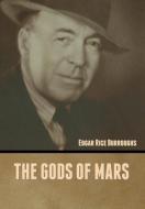 The Gods of Mars di Edgar Rice Burroughs edito da BIBLIOTECH PR